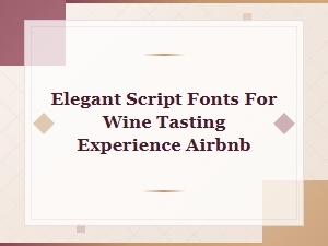 Cursive Scripts for Your Wine Tasting Airbnb