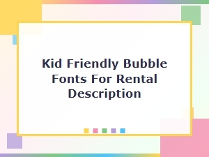 Kid-Friendly Bubble Fonts for Your Rental Description