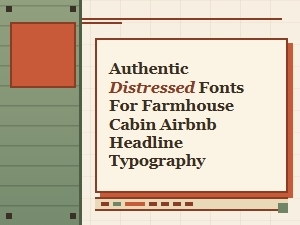 Rustic Cabin Typography with Authentic Distressed Fonts