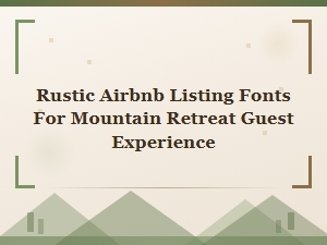 Rustic Cabin Fonts for an Authentic Mountain Retreat